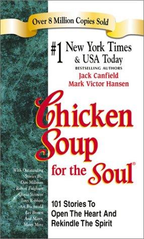 Chicken Soup for the Soul (Chicken Soup for the Soul (Paperback Health Communications))