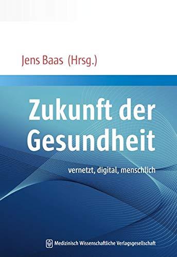 Zukunft der Gesundheit: vernetzt, digital, menschlich