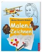 Meine Kreativ-Schule: Malen & Zeichnen