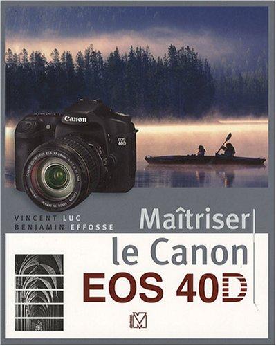 Maîtriser le Canon EOS 40D