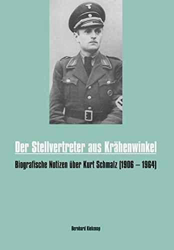 Der Stellvertreter aus Krähenwinkel: Biografische Notizen über Kurt Schmalz (1906 - 1964)