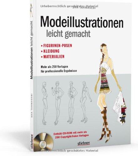 Modeillustrationen leicht gemacht: Figurinen-Posen, Kleidung, Materialien