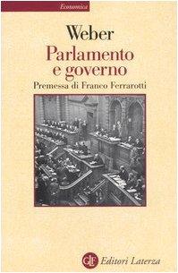 Parlamento e governo. Per la critica politica della burocrazia e del sistema dei partiti