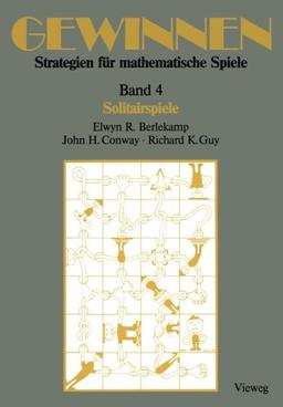 Gewinnen. Strategien für mathematische Spiele: Gewinnen, Bd.4, Solitairspiele: Band 4 Solitairspiele (Mathematik)