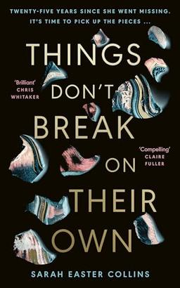 Things Don’t Break On Their Own: ‘A captivating, haunting, and twisty story’ Karin Slaughter