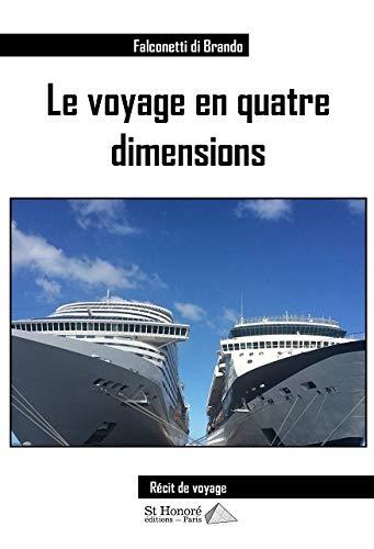 Le voyage en quatre dimensions : et au bout du bout qu'y a-t-il ? : de l'humain, toujours de l'humain... et un lamantin