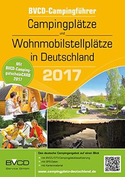 Campingplätze und Wohnmobilstellplätze in Deutschland 2017: BVCD-Campingführer