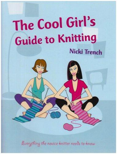 The Cool Girl's Guide to Knitting