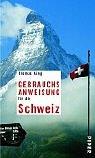 Gebrauchsanweisung für die Schweiz: Unter Mitarbeit von Peter Schneider