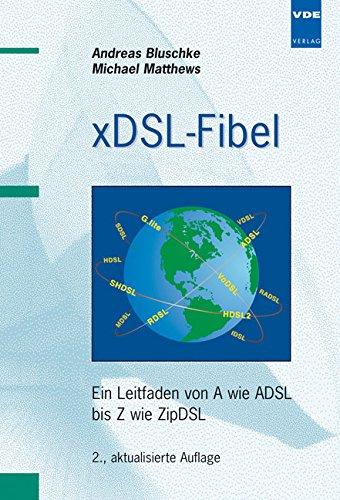 xDSL-Fibel: Ein Leitfaden von A wie ADSL bis Z wie ZipDSL