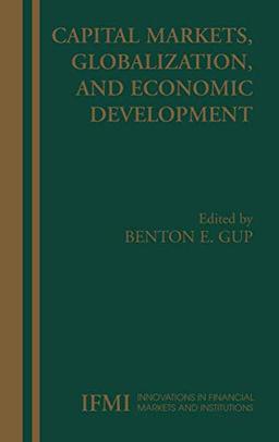 Capital Markets, Globalization, and Economic Development (Innovations in Financial Markets and Institutions, 15, Band 15)