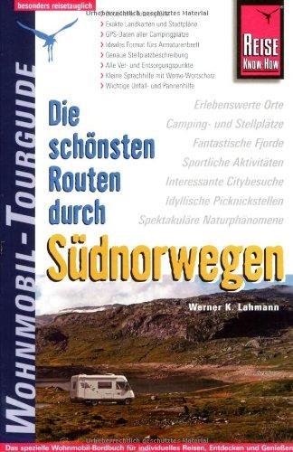 Die schönsten Routen durch Südnorwegen. Wohnmobil-Tourguide