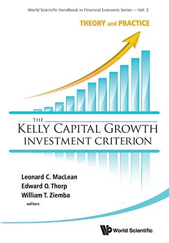 Kelly Capital Growth Investment Criterion, The: Theory And Practice (World Scientific Handbook in Financial Economics, Band 3)