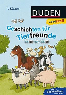 Leseprofi - Silbe für Silbe: Geschichten für Tierfreunde (1. Klasse)