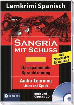 Sangría mit Schuss: Lernziel Spanisch. Audio-CD mit Begleitbuch und MP3-fähigen Tracks: Lernziel Spanisch (Audio-Learning: Listen and Speak). Audio-CD ... des Gemeinsamen Europäischen Referenzrahmens