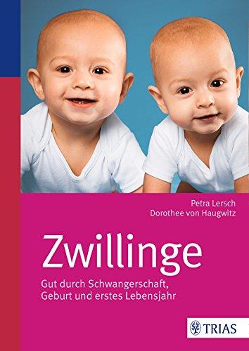 Zwillinge: Gut durch Schwangerschaft, Geburt und erstes Lebensjahr