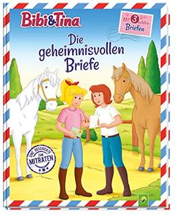 Bibi & Tina Die geheimnisvollen Briefe: Eine Geschichte zum Mitraten mit 3 echten Briefen