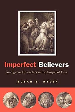 Imperfect Believers: Ambiguous Characters in the Gospel of John