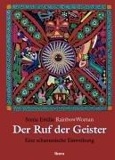 Der Ruf der Geister: Eine schamanische Einweihung