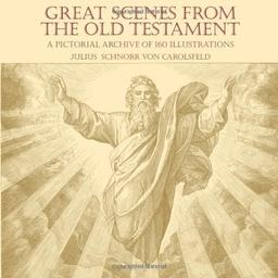 Great Scenes from the Old Testament: A Pictorial Archive of 160 Illustrations (Dover Pictorial Archives)