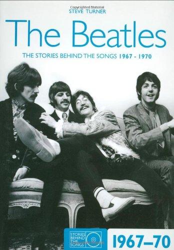 The "Beatles" 1967-70: Stories Behind the Songs