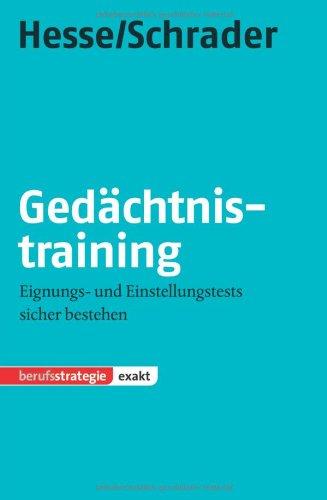 Gedächtnistraining: Merkfähigkeit testen und verbessern. Eignungs- und Einstellungstests sicher bestehen