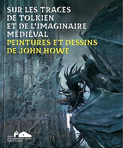 Sur les traces de Tolkien et de l'imaginaire médiéval : peintures et dessins de John Howe