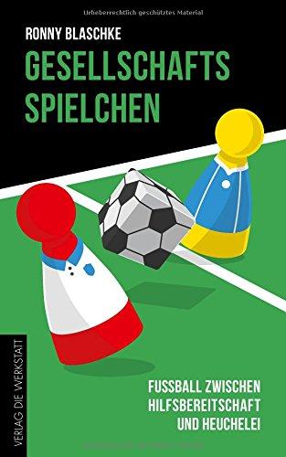 Gesellschaftsspielchen: Fußball zwischen Hilfsbereitschaft und Heuchelei