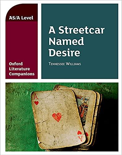 OLC A STREETCAR NAMED DESIRE: With all you need to know for your 2022 assessments (Oxford Literature Companions)