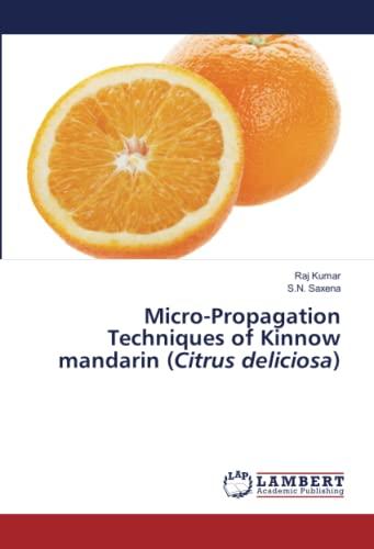 Micro-Propagation Techniques of Kinnow mandarin (Citrus deliciosa)