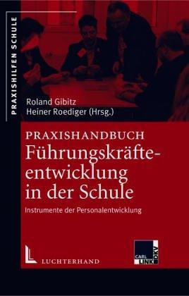 Praxishandbuch Führungskräfteentwicklung in der Schule: Instrumente der Personalentwicklung