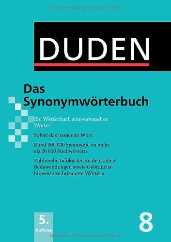 Duden: Das Synonymwörterbuch: Ein Wörterbuch sinnverwandter Wörter: Band 8