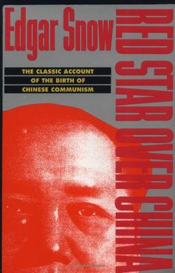 Red Star over China: The Classic Account of the Birth of Chinese Communism