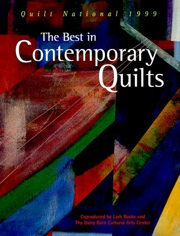 The Best in Contemporary Quilts: Quilt National, 1999: From Quilt National, 1999