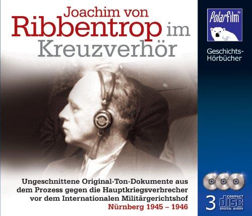 Ribbentrop im Kreuzverhör [3 Audio-CD]