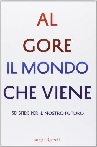 Il mondo che viene. Sei sfide per il nostro futuro