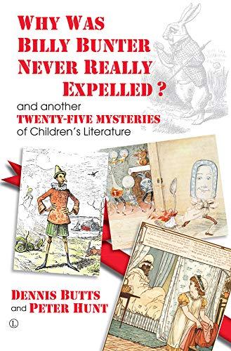 Why Was Billy Bunter Never Really Expelled?: And Another Twenty-Five Mysteries of Children's Literature