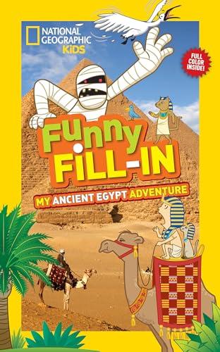 National Geographic Kids Funny Fill-in: My Ancient Egypt Adventure (NG Kids Funny Fill In)