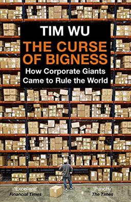 The Curse of Bigness: How Corporate Giants Came to Rule the World