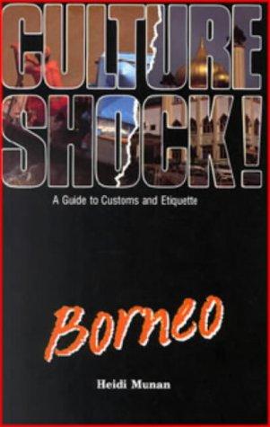 Culture Shock! Borneo: A Guide to Customs and Etiquette