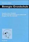 Bewegte Grundschule: Aspekte einer Didaktik der fächerübergreifenden Bewegungserziehung