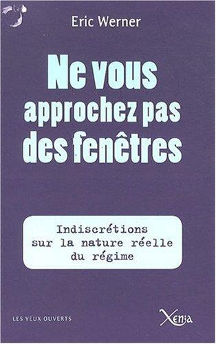 Ne vous approchez pas des fenêtres : indiscrétions sur la nature réelle du régime