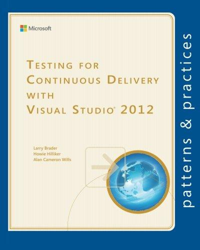 Testing for Continuous Delivery with Visual Studio 2012 (Microsoft patterns & practices)