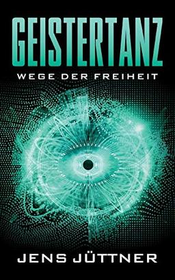 Geistertanz: Wege der Freiheit