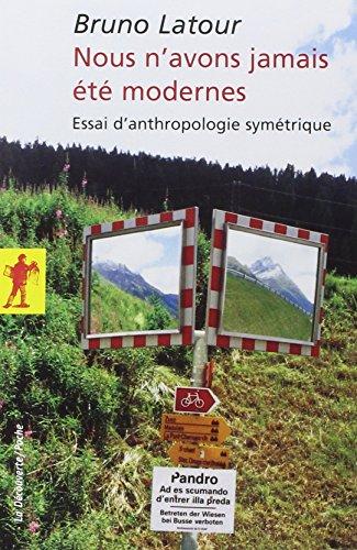 Nous n'avons jamais été modernes : essai d'anthropologie symétrique