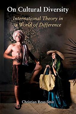 On Cultural Diversity: International Theory in a World of Difference (LSE International Studies)