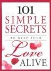 101 Simple Secrets to Keep Your Love Alive