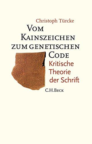 Vom Kainszeichen zum genetischen Code: Kritische Theorie der Schrift