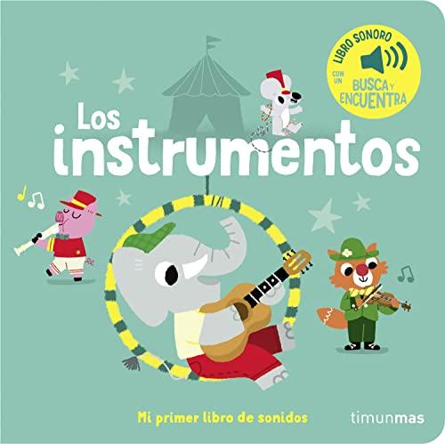 Los instrumentos. Mi primer libro de sonidos (Libros con sonido)