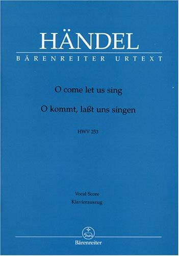 O kommt, lasst uns singen HWV 253. Für Soli, Chor und Orchester